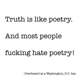 truth is like poetry