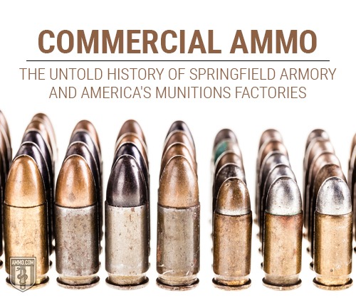 Commercial Ammo: The Untold History of Springfield Armory