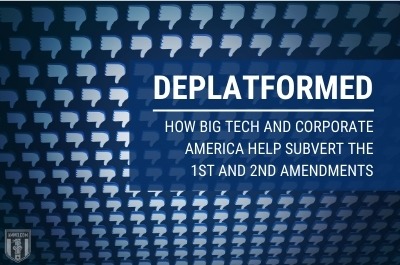 Deplatformed: How Big Tech and Corporate America Help Subvert the 1st and 2nd Amendments