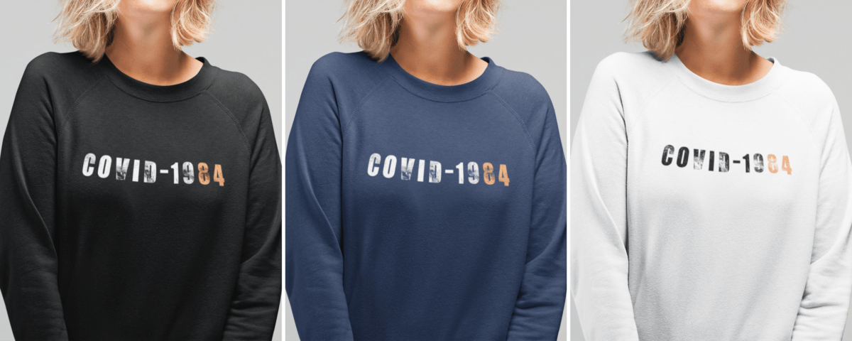 COVID-1984 Sweatshirt