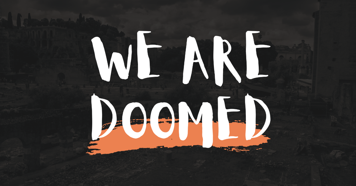 “We Are Doomed” Men’s T-Shirt