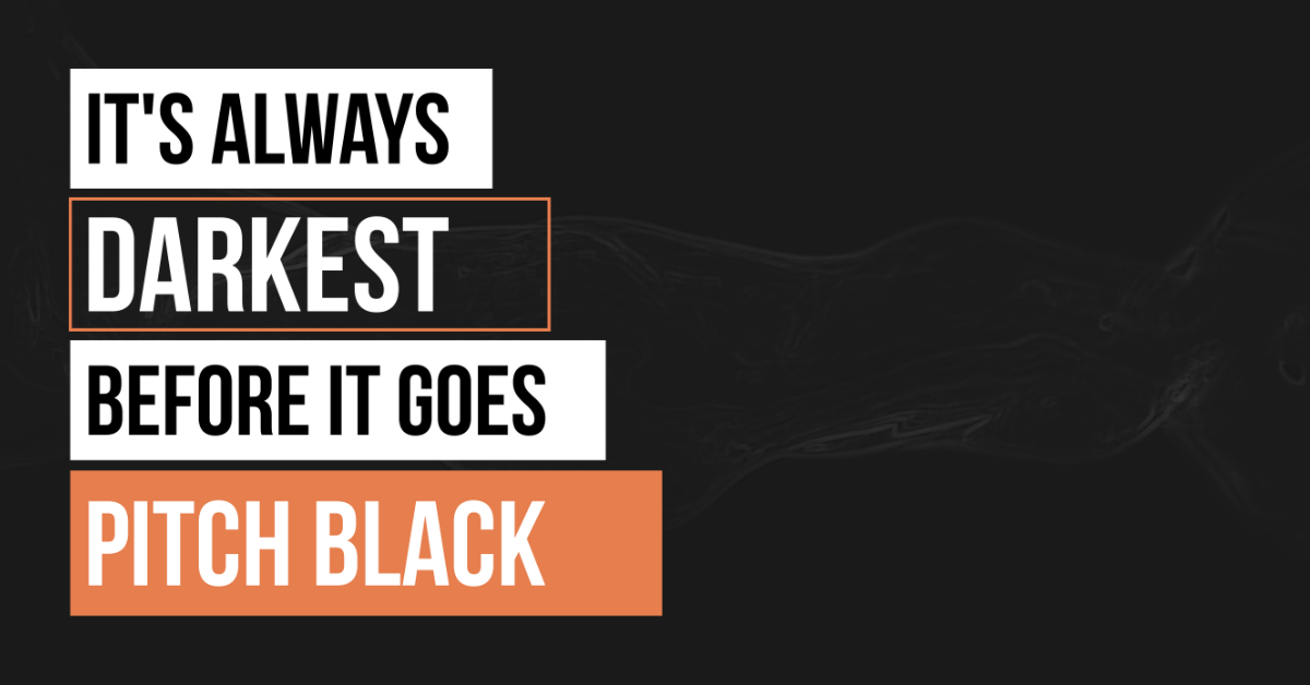 NEW DESIGN: “It’s Always Darkest Before It Goes Pitch Black” Sweatshirt