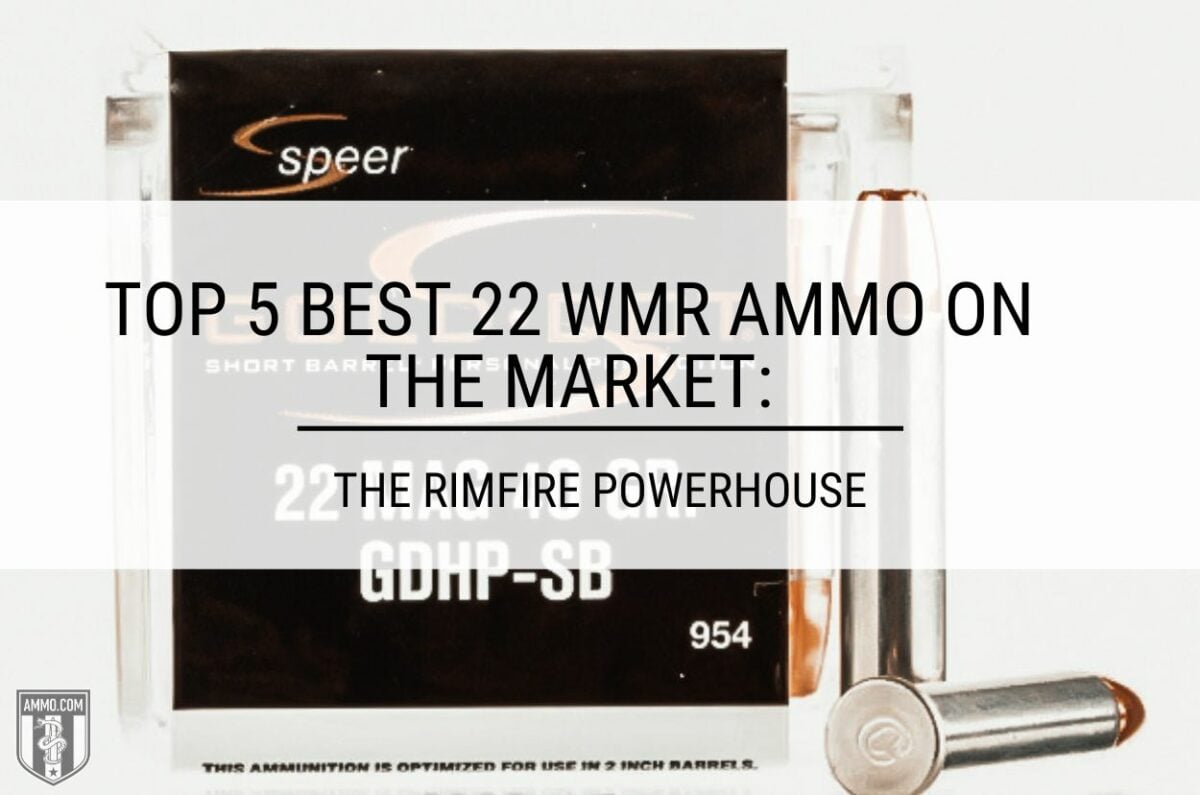 Top 5 Best 22 WMR Ammo on the Market: The Rimfire Powerhouse