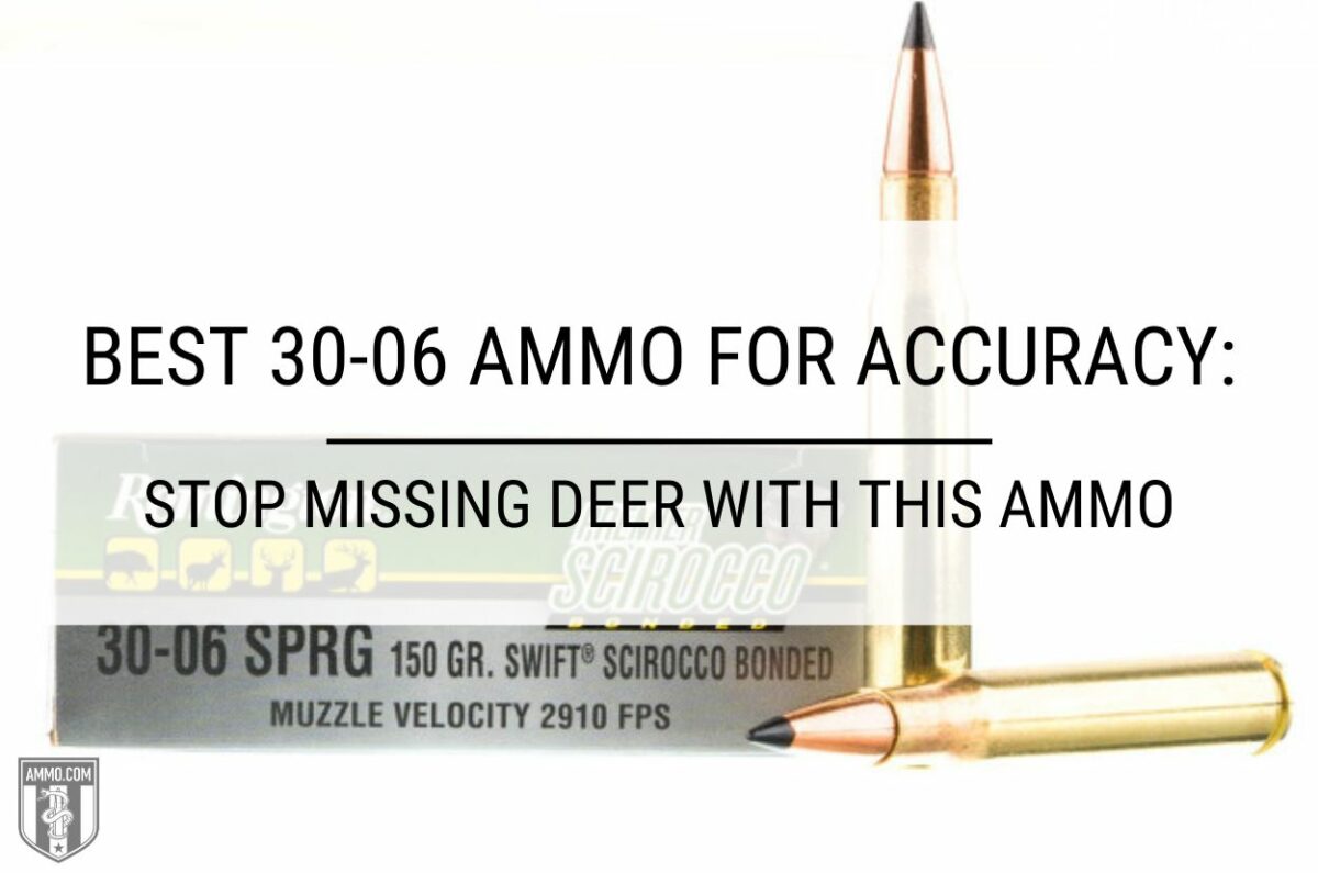 Best 30-06 Ammo for Accuracy