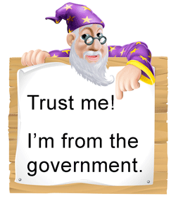 Trust me! I'm from the government.
