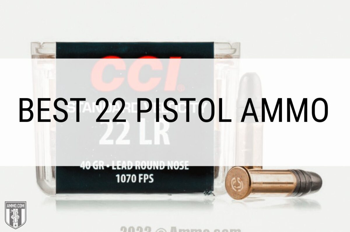 Best 22 Pistol Ammo: Plinking, Hunting, Competition, and More!