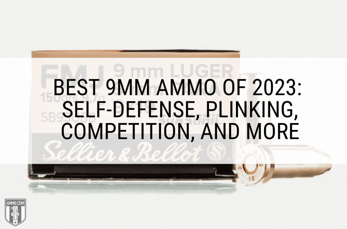 Best 9mm Ammo of 2023: Self-Defense, Plinking, Competition, and More